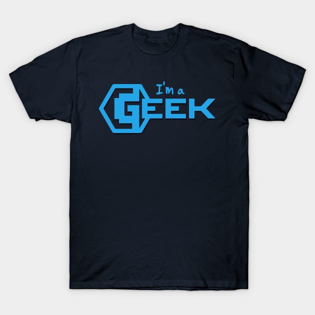 I'm a Geek T-Shirt by spiderman1962